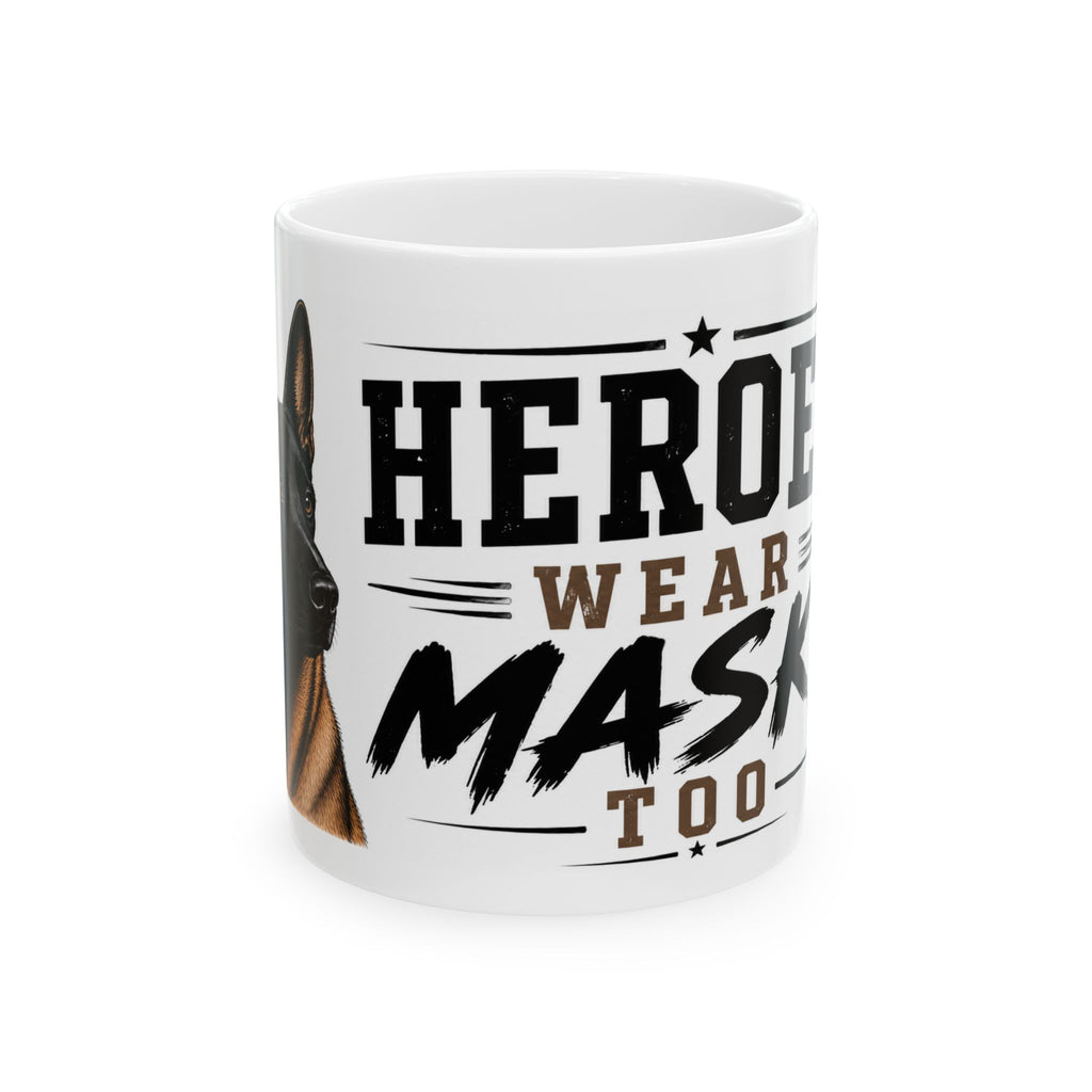 "Heroes Wear Masks Too" K9 Mali Dog Tribute Coffee Cup (11oz/15oz)